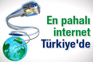 En pahalı internet Türkiyede!