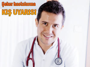 Şeker hastaları kışın daha dikkatli olmalı