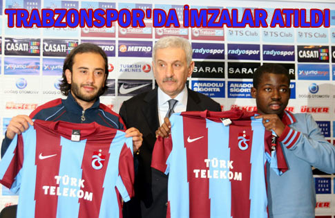 TRABZONSPORDA İMZALAR ATILDI