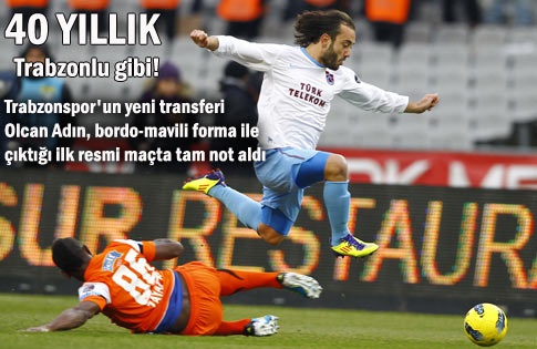 Olcan, 40 yıllık Trabzonsporlu gibi oynadı!