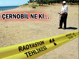 Çernobilden daha tehlikeli radyasyon var!