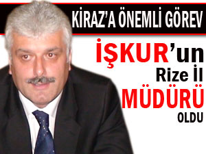 Rize İŞKURun yeni müdürü Hasan Kiraz oldu